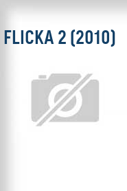 Flicka 2 (2010)