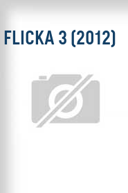 Flicka 3 (2012)