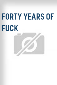 Forty Years of Fuck