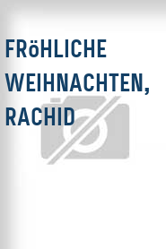 Fröhliche Weihnachten, Rachid