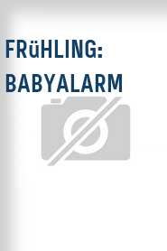 Frühling: Babyalarm