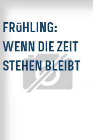 Frühling: Wenn die Zeit stehen bleibt