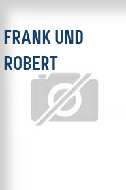 Frank und Robert