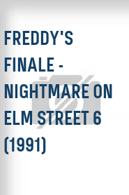 Freddy's Finale - Nightmare on Elm Street 6 (1991)