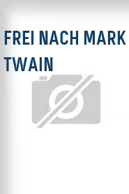 Frei nach Mark Twain