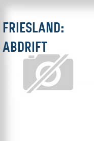 Friesland: Abdrift