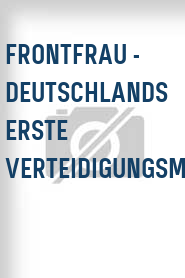 Frontfrau - Deutschlands erste Verteidigungsministerin