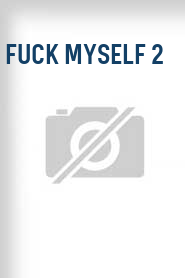 Fuck Myself 2