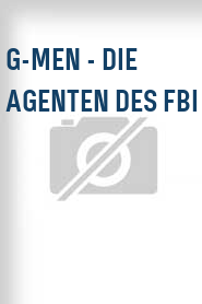 G-Men - Die Agenten des FBI