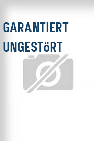 Garantiert ungestört