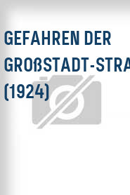 Gefahren der Großstadt-Straße (1924)