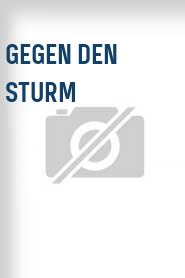Gegen den Sturm