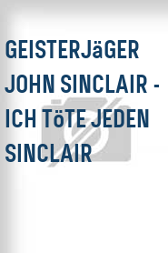 Geisterjäger John Sinclair - Ich töte jeden Sinclair