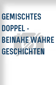 Gemischtes Doppel - Beinahe wahre Geschichten