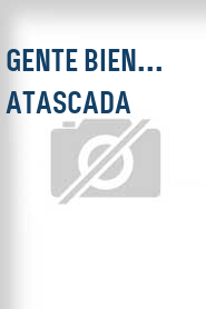 Gente bien... atascada