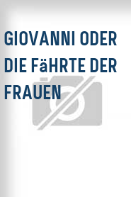 Giovanni oder die Fährte der Frauen
