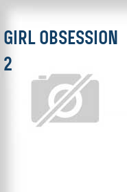 Girl Obsession 2
