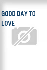 Good Day to Love
