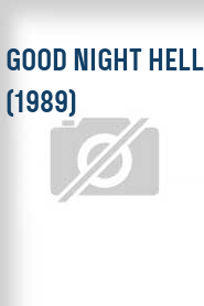 Good Night Hell (1989)