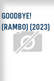 Goodbye! (Rambo) (2023)