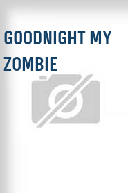 Goodnight My Zombie