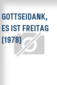 Gottseidank, es ist Freitag (1978)