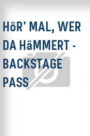 Hör' mal, wer da hämmert - Backstage Pass
