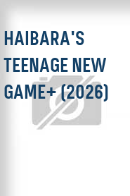 Haibara's Teenage New Game+ (2026)