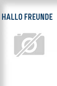 Hallo Freunde