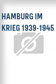Hamburg im Krieg 1939-1945