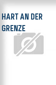 Hart an der Grenze
