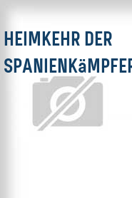 Heimkehr der Spanienkämpfer