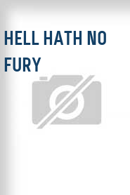 Hell Hath No Fury