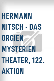 Hermann Nitsch - Das Orgien Mysterien Theater, 122. Aktion