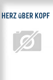 Herz über Kopf
