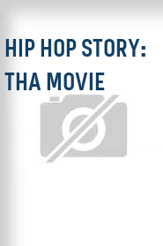 Hip Hop Story: Tha Movie