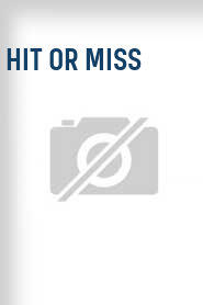 Hit or Miss