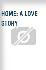 Home: A Love Story