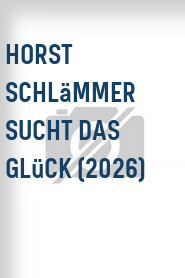 Horst Schlämmer sucht das Glück (2026)