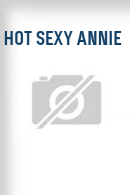 Hot Sexy Annie