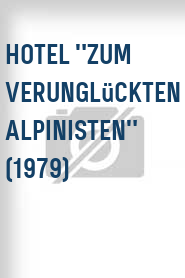 Hotel "Zum verunglückten Alpinisten" (1979)