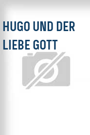 Hugo und der liebe Gott