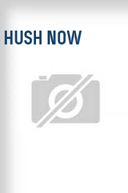 Hush Now