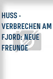 Huss - Verbrechen am Fjord: Neue Freunde