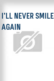 I'll Never Smile Again