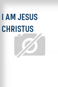 I Am Jesus Christus
