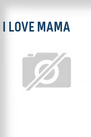 I Love Mama