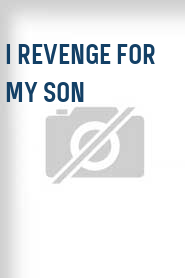 I Revenge for My Son