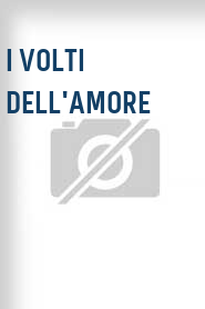 I Volti dell'amore