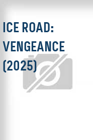 Ice Road: Vengeance (2025)